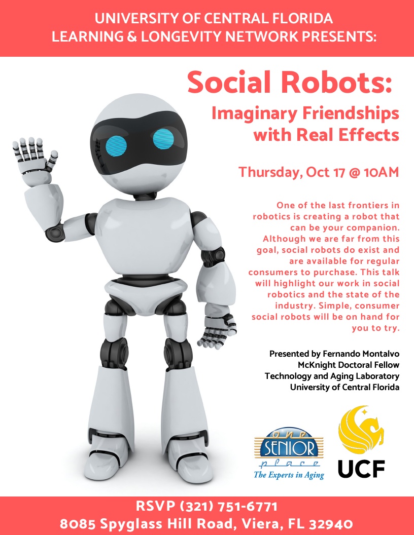Social Robots: Imaginary Friendships with Real Effects presented by Fernando Montalvo, UCF