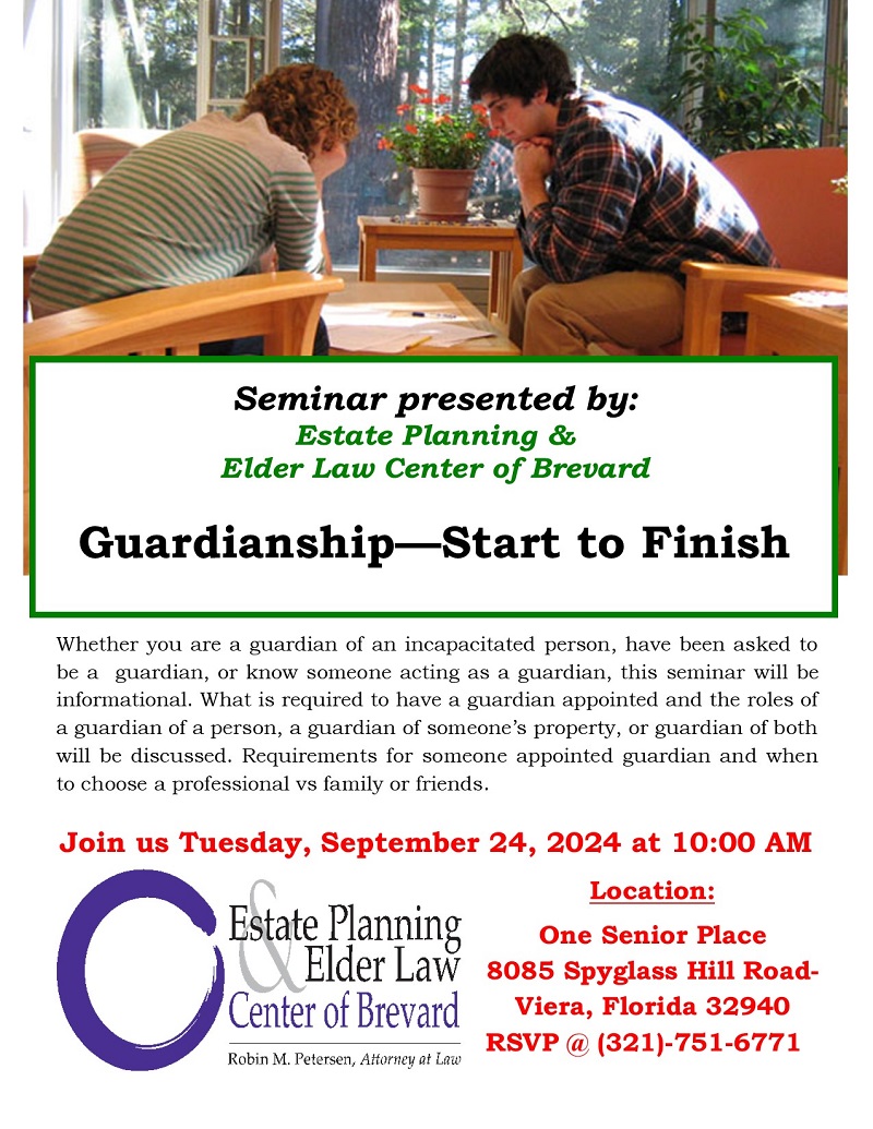 Guardianship - Start to Finish Presented by Estate Planning and Elder Law Center of Brevard