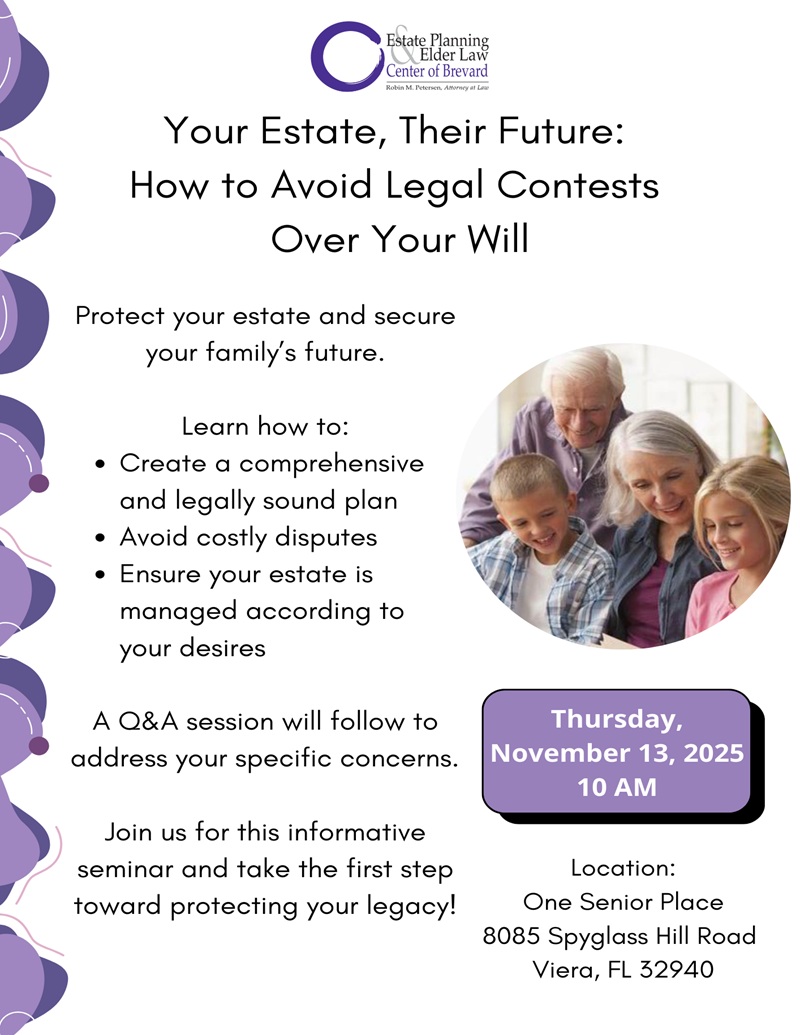 Your  Estate, Their Future: How to Avoid Legal Contests Over Your Will w/ Estate Planning & Elder Law Center of Brevard
