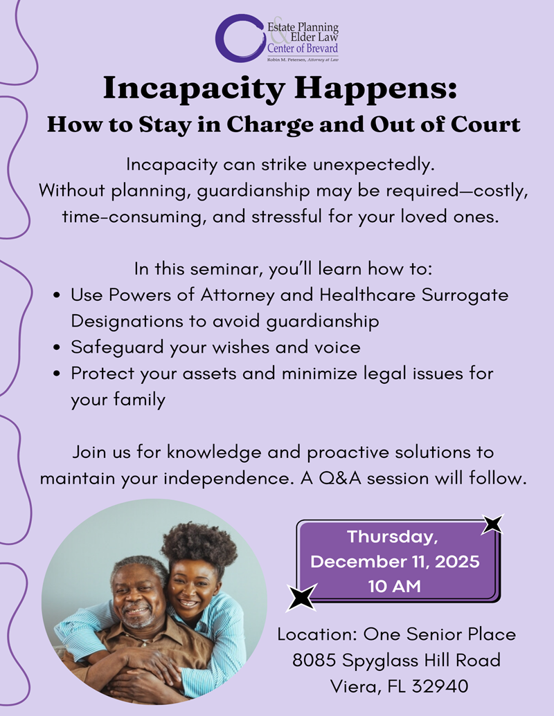 Incapacity Happens: How to Stay in Charge & Out of Court w/ Estate Planning & Elder Law Center of Brevard