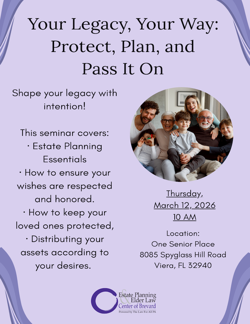 Your Legacy, Your Way: Protect, Plan, and Pass it o w/ Estate Planning & Elder Law Powered by The Law For All