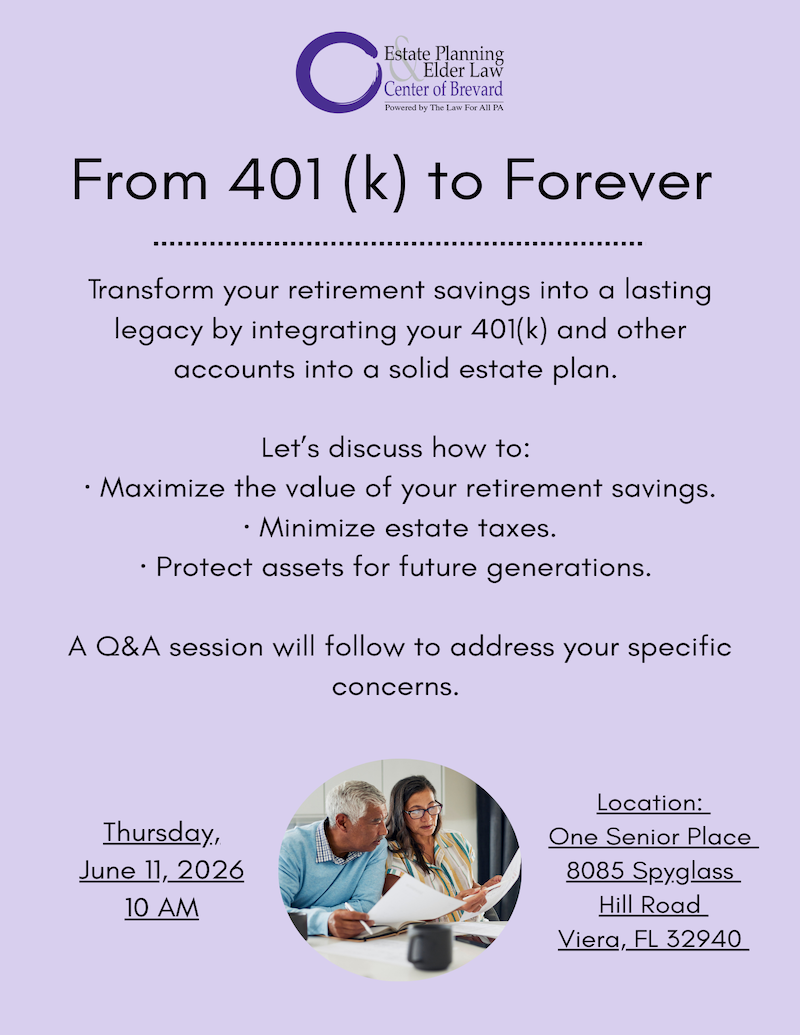 From 401(k) to Forever w/ Estate Planning & Elder Law Powered by The Law For All