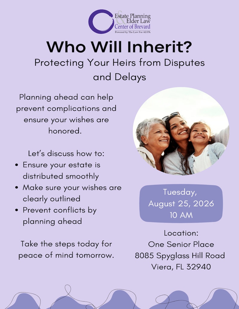 Who Will Inherit? Protecting Your Heirs From Disputes and Delays w/ Estate Planning & Elder Law Powered by The Law For All