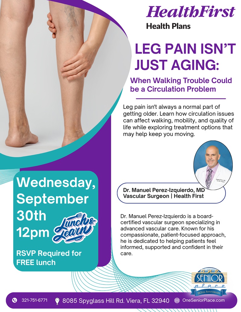 Lunch & Learn "Leg Pain Isn't Just Aging: When Walking Troubles Could be a Circulation Problem" w/ Dr. Manuel Perez-Izquierdo, Health First