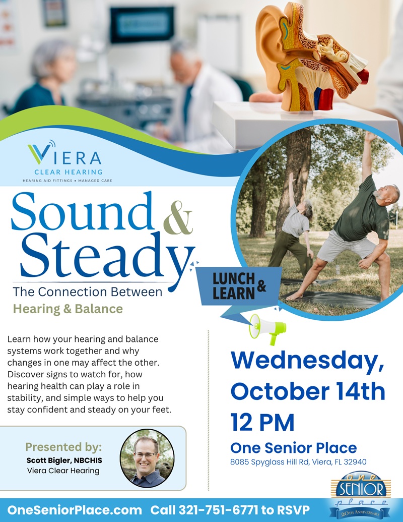 Lunch & Learn "Sound & Steady: The Connection Between Hearing & Balance" w/ Scott Bigler, Viera Clear Hearing